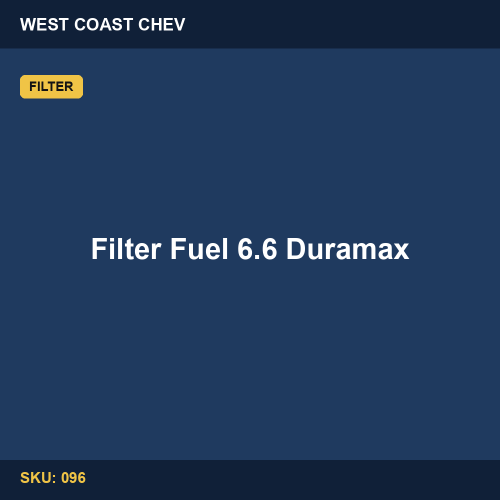 096 Filter Fuel 6.6 Duramax