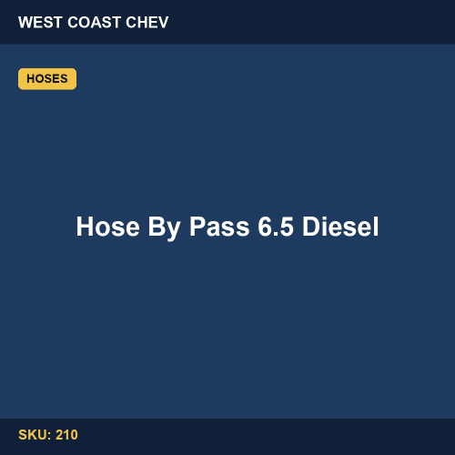 210 Hose By Pass 6.5 Diesel