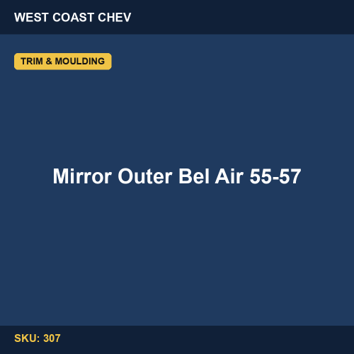 307 Mirror Outer Bel Air 55-57