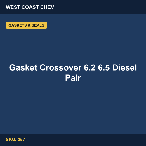 357 Gasket Crossover 6.2 6.5 Diesel Pair