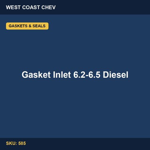 585 Gasket Inlet 6.2-6.5 Diesel