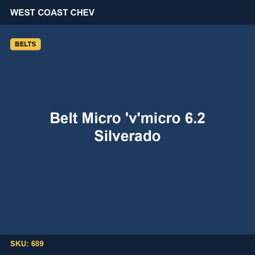 689 Belt Micro 'v'micro 6.2 Silverado