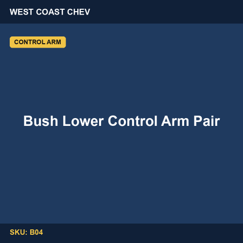 B04 Bush Lower Control Arm Pair