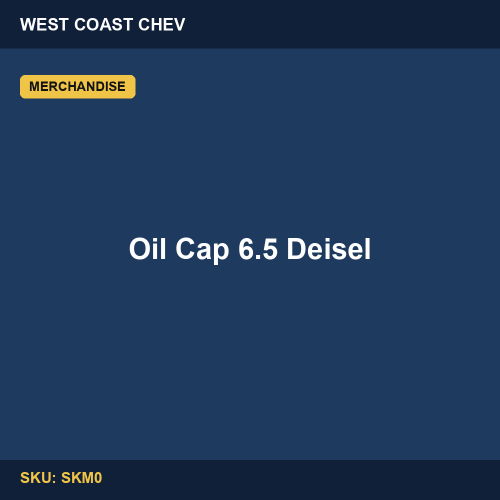SKM0 Oil Cap 6.5 Deisel