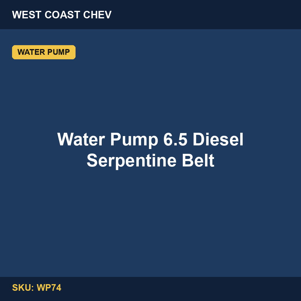 Water Pump 6.5 Diesel Serpentine Belt