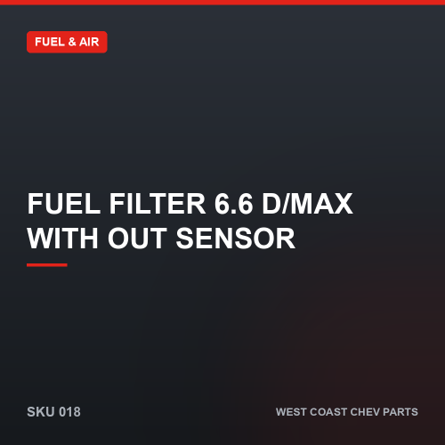 wcc-018 Fuel Filter 6.6 D/MAX With Out Sensor — SKU 018