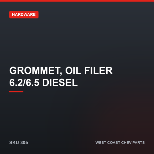wcc-305 Grommet, Oil Filer 6.2/6.5 Diesel — SKU 305