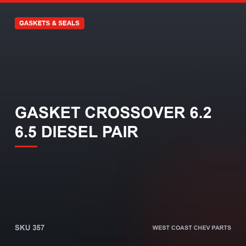 wcc-357 Gasket Crossover 6.2 6.5 Diesel Pair — SKU 357