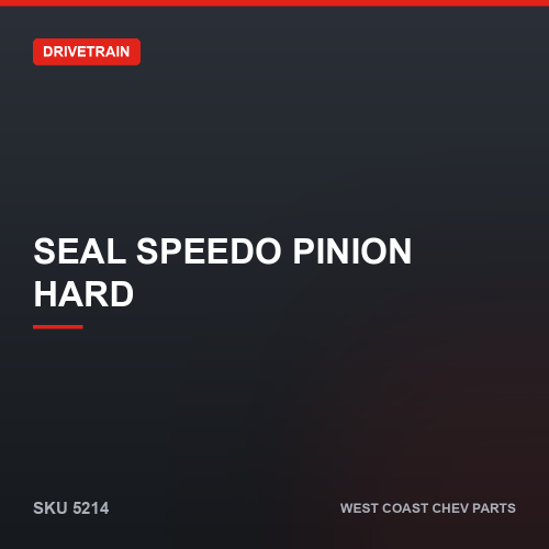 wcc-5214 Seal Speedo Pinion Hard — SKU 5214