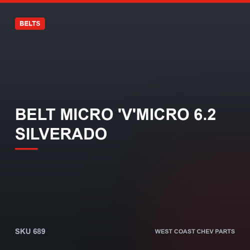 Belt Micro 'v'micro 6.2 Silverado — SKU 689
