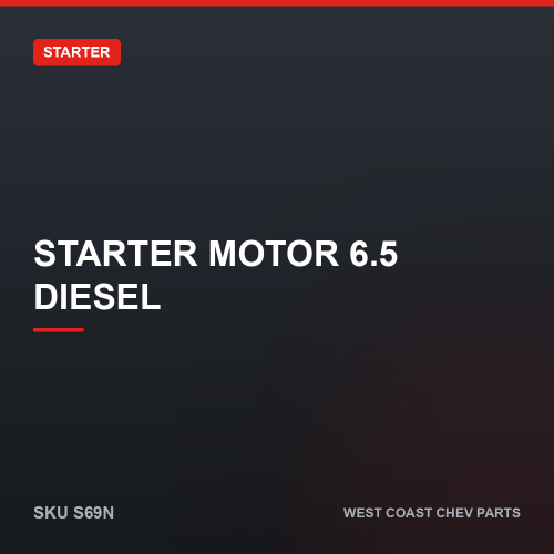 wcc-S69N Starter Motor 6.5 Diesel — SKU S69N