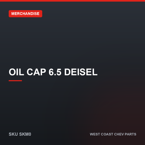 wcc-SKM0 Oil Cap 6.5 Deisel — SKU SKM0