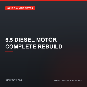 6.5 Diesel Motor Complete Rebuild — SKU WCC006