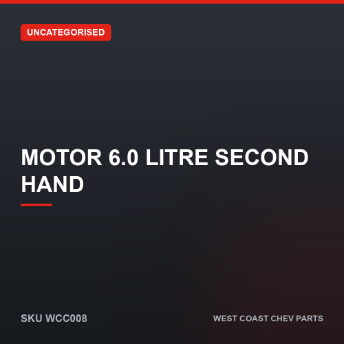 wcc-WCC008 Motor 6.0 Litre Second Hand — SKU WCC008