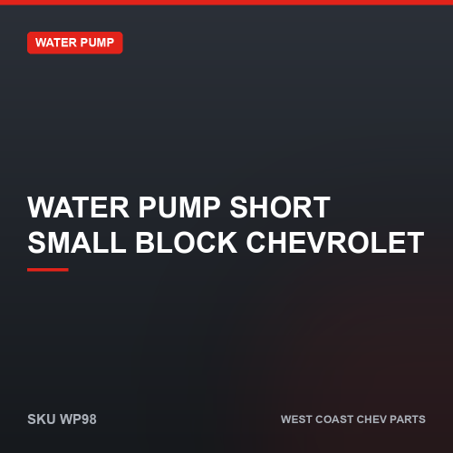 Water Pump Short Small Block Chevrolet — SKU WP98